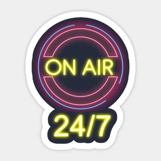 ON AIR 24/7: Design Fun Funny Humor Kids Life Message Reality Statement Teens Youth Sticker by Jake, Chloe & Nate Co.